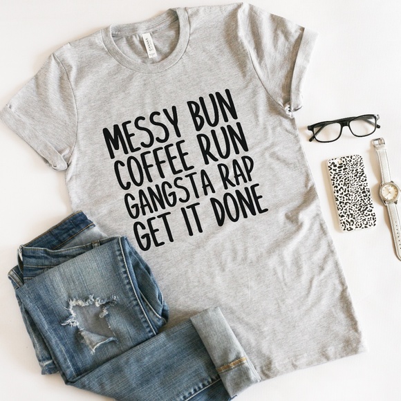 ABBY & GRACE Tops - ✨RESTOCKED!✨Messy Bun | Funny Tee- Small to xL
